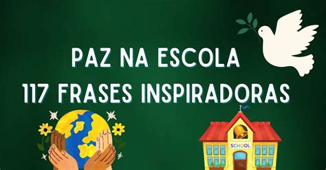 Frases De Paz Na Escola Sugest Es Para Inspirar Galinhada Do Bahia