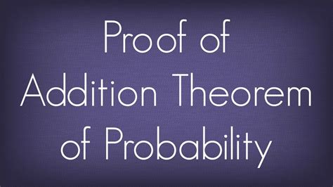 Proof Of Addition Theorem Of Probability Maths Probability Youtube