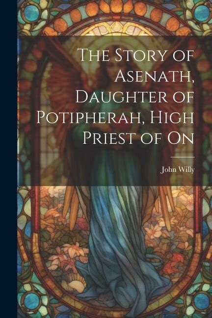 The Story of Asenath, Daughter of Potipherah, High Priest of On | Indigo