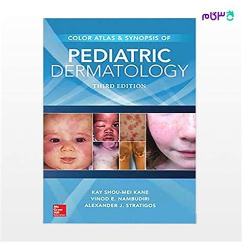 کتاب Color Atlas And Synopsis Of Pediatric Dermatology نوشته Kay Shou Mei