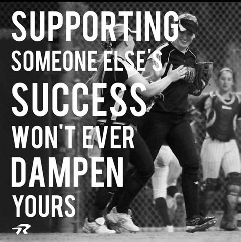 A Softball Player Pitching A Ball With The Words Supporting Someone Else S Success Won T Ever