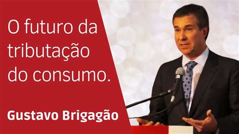 Gustavo Brigag O O Futuro Da Tributa O Do Consumo Abradt Youtube