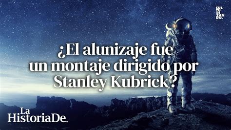 El Alunizaje Fue Un Montaje Dirigido Por Stanley Kubrick Youtube