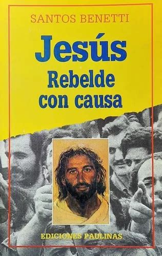 Jesús Rebelde Con Causa Santos Benetti Mercadolibre