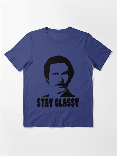 Stay Classy Black T Shirt For Sale By Gloriouswax Redbubble Ron Burgundy T Shirts