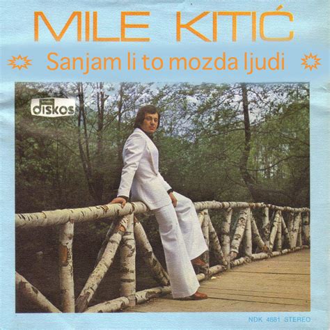 Sanjam Li To Mozda Ljudi Single By Mile Kitic Spotify