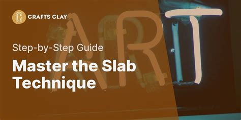 Mastering the Slab Technique: A Step-by-Step Guide | Crafts Clay