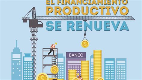 El Financiamiento Productivo Se Renueva Noticias Económicas Financieras Y De Negocios El