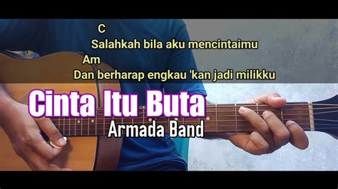 Chord Gitar Cinta Itu Buta Armada Band Salahkah Bila Aku