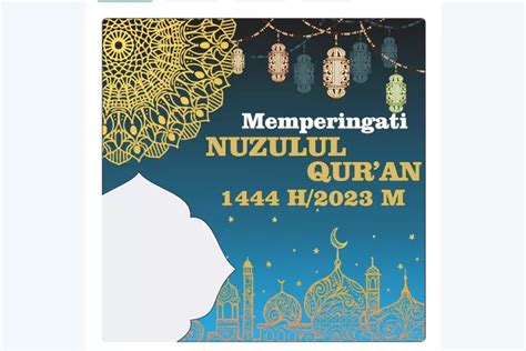 10 Link Twibbon Malam Nuzulul Qur An 1444 H Atau 2023 Cocok Untuk