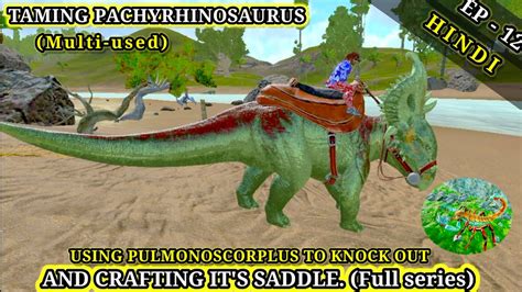 How To Tame Pachyrhinosaurus And Craft It S Saddle Ep In Ark