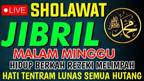 Sholawat Nabi Malam Minggu Sholawat Jibril Penarik Rezeki Dari Ampuh