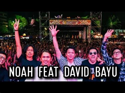 Full Ariel Duet Bareng David Bayu Noah Live At Synchronize Fest