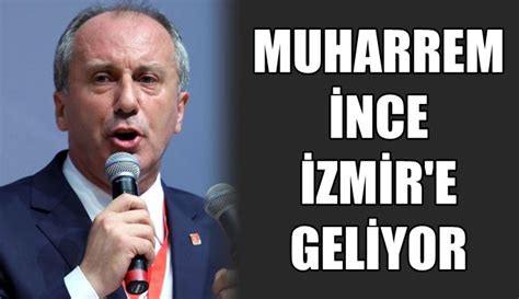 Muharrem İnce İzmir e geliyor Haber Ekspres İzmir Haberleri Son