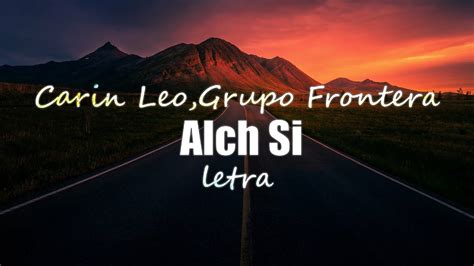 Carin Leon Grupo Frontera Alch Si Letra YouTube