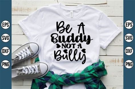 Be A Buddy Not A Bully Svg Graphic By Creativemomenul022 · Creative Fabrica