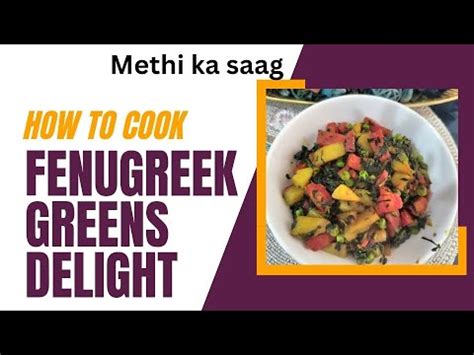 Fenugreek Greens Delight L Methi Ka Saag YouTube