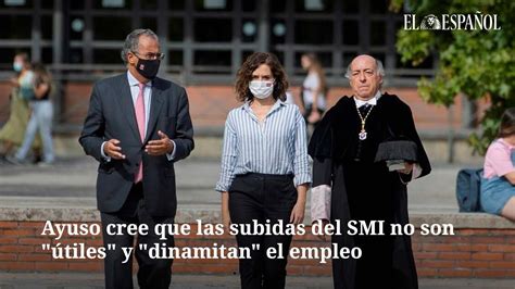 Ayuso cree que las subidas del SMI no son útiles y dinamitan el