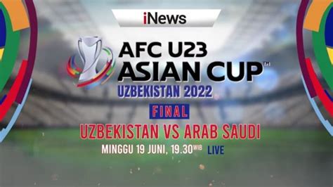 LIVE Di INews Saksikan Uzbekistan Vs Arab Saudi Di Final AFC U23 Asian