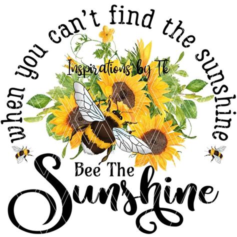 Sunflowers Bee The Sunshine Sublimation Design Sunflowers An Etsy