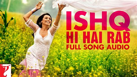 Ishq Hi Hai Rab Full Song Audio Dil Bole Hadippa Sonu Nigam