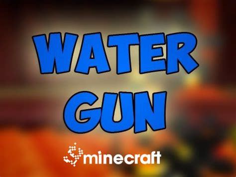 Water Gun Mod Minecraft Net