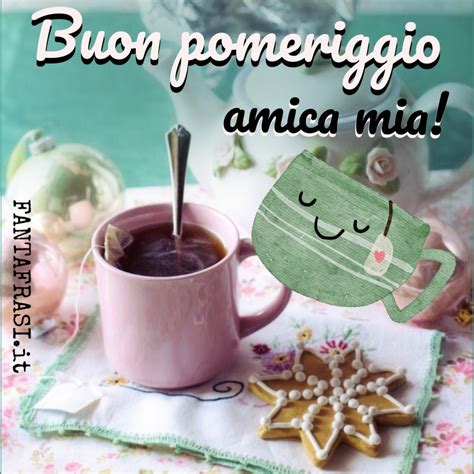 Buon Pomeriggio Con Immagini Fantafrasi It