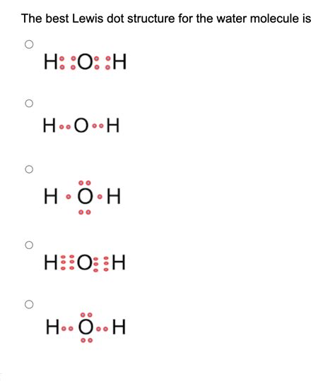 Solved The best Lewis dot structure for the water molecule | Chegg.com