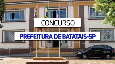 Concurso Prefeitura de Batatais SP 2024 Sai edital 41 vagas de até