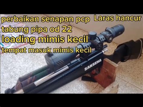 Perbaikan Senapan Pcp Tabung Pipa Od Youtube