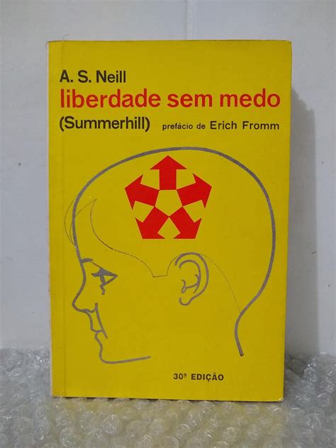 Liberdade Sem Medo A S Neill Seboterapia Livros