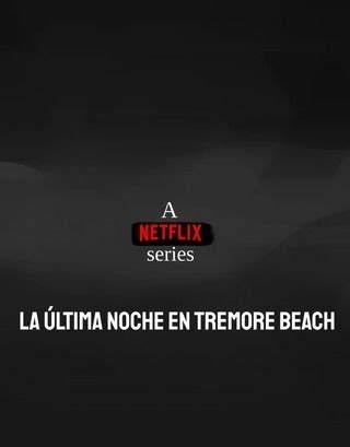 مسلسل La última noche en Tremore Beach 2024 مشاهدة اونلاين فيديو