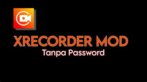 Xrecorder Pro Mod Apk Tanpa Password Youtube