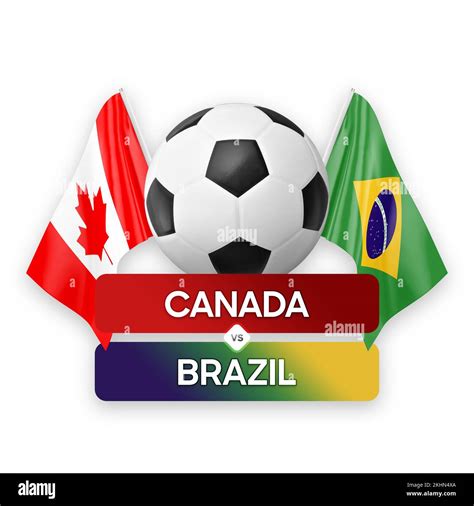 Canada vs Brazil national teams soccer football match competition concept Stock Photo - Alamy