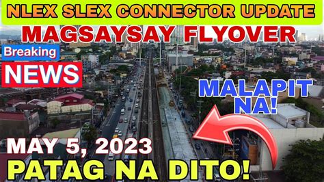 Nlex Slex Connector Update Magsaysay Flyover May Youtube