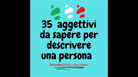 35 Aggettivi Fondamentali Per Descrivere Il Carattere Delle Persone In