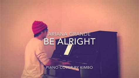 Ariana Grande Be Alright Piano Cover And Sheets Youtube