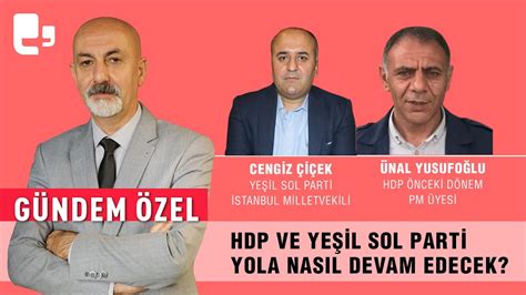 HDP ve Yeşil Sol Parti yola nasıl devam edecek Gündem Özel 4 Eylül