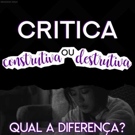 Cr Tica Construtiva Ou Destrutiva Saiba A Diferen A Kpop Amino