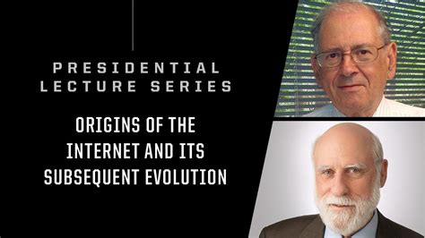 Presidential Lecture Series Vint Cerf And Robert Kahn Youtube