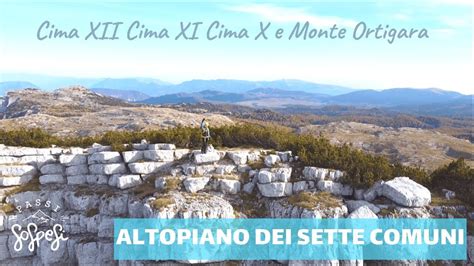 ALTOPIANO DEI SETTE COMUNI Cima XII Cima XI Cima X E Monte Ortigara