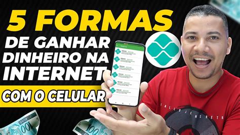 Formas De Ganhar Dinheiro Na Internet Celular Comprovadas E