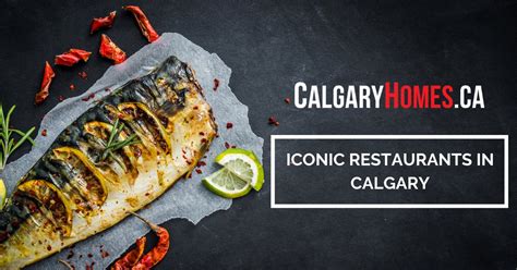 Most Iconic Restaurants In Calgary Ab Calgary Dining Guide