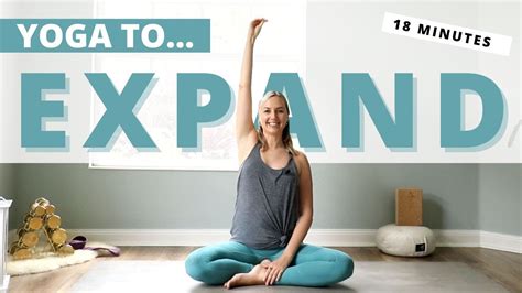 Yoga To Expand 20 Minute Invigorating Yoga Class Focusing On Expanding Our Bodies And Spirits