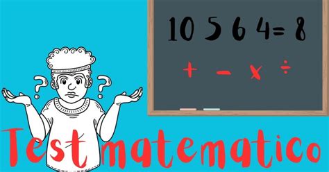 Test Matematico Solo Chi Possiede Ottime Doti Matematiche Trova I