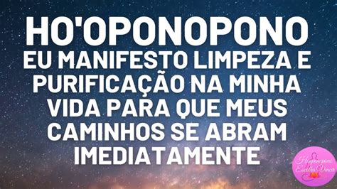 Ho Oponopono Manifesto Limpeza E Purifica O Na Minha Vida Para Que