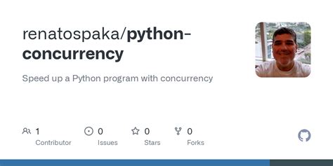 Github Renatospaka Python Concurrency Speed Up A Python Program With