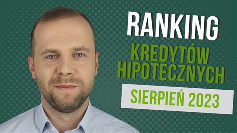 Ranking Kredyt W Hipotecznych Sierpie Bezpieczny Kredyt