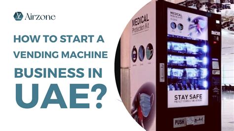 How To Start Vending Machine Business In Dubai Uae Airzone