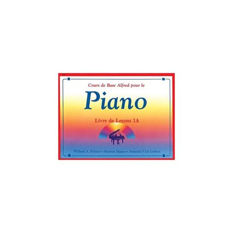 Alfred Cours de Base Piano Livre de Leçon 1A